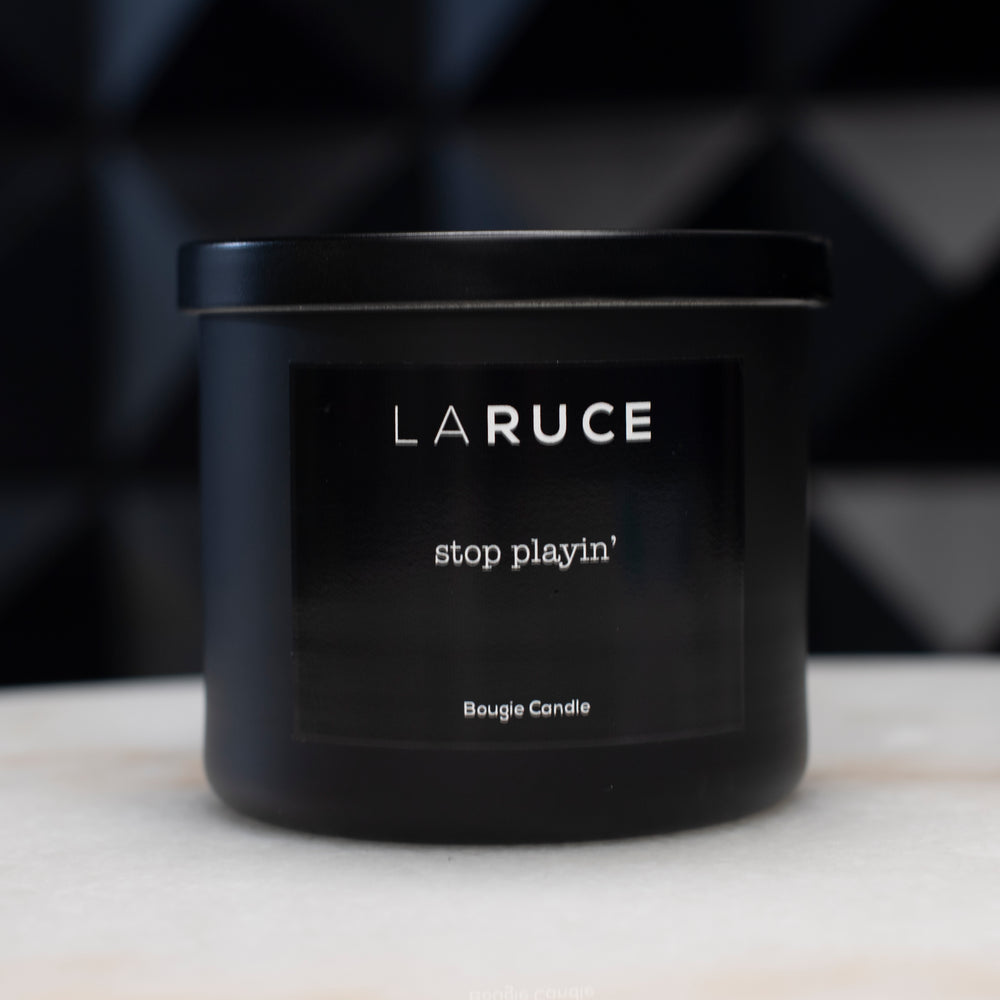 Stop Playin - Soy Candle - LARUCE Beauty